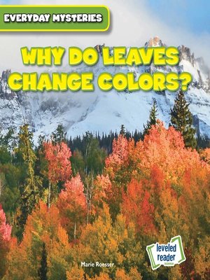 cover image of Why Do Leaves Change Colors?